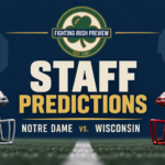 FIP Staff Predictions: Notre Dame vs. Wisconsin